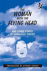 E-Book (epub) The Woman with the Flying Head and Other Stories von Kurahashi Yumiko, Atsuko Sakaki