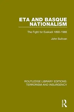 E-Book (epub) ETA and Basque Nationalism (RLE: Terrorism & Insurgency) von John L. Sullivan