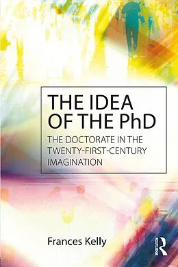 E-Book (pdf) The Idea of the PhD von Frances Kelly
