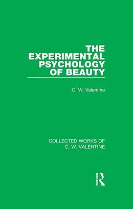 E-Book (epub) The Experimental Psychology of Beauty von C. W. Valentine