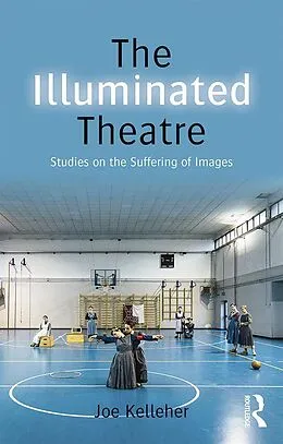E-Book (epub) The Illuminated Theatre von Joe Kelleher