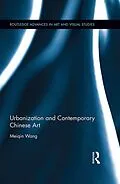 E-Book (epub) Urbanization and Contemporary Chinese Art von Meiqin Wang