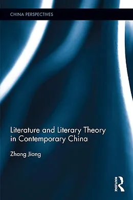 E-Book (epub) Literature and Literary Theory in Contemporary China von Zhang Jiong
