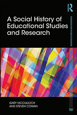 E-Book (pdf) A Social History of Educational Studies and Research von Gary Mcculloch, Steven Cowan
