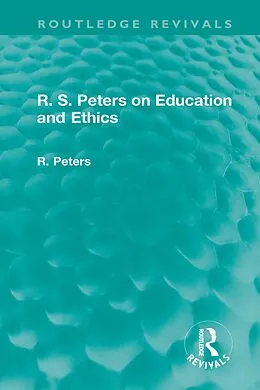 E-Book (pdf) R. S. Peters on Education and Ethics von R. S. Peters