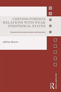 E-Book (pdf) Chinese Foreign Relations with Weak Peripheral States von Jeffrey Reeves
