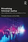 E-Book (epub) Privatising Criminal Justice von Christopher Hamerton, Sue Hobbs