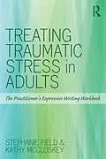 E-Book (pdf) Treating Traumatic Stress in Adults von Stephanie Field, Kathy McCloskey