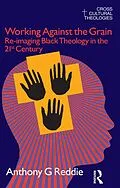 E-Book (pdf) Working Against the Grain von Anthony G. Reddie
