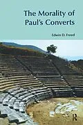 E-Book (epub) The Morality of Paul's Converts von Edwin D. Freed