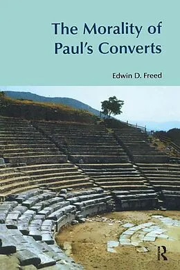 E-Book (epub) The Morality of Paul's Converts von Edwin D. Freed