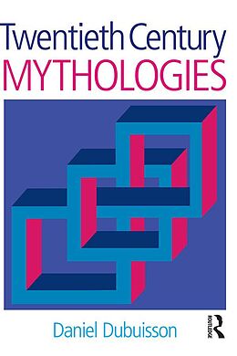 E-Book (epub) Twentieth Century Mythologies von Daniel Dubuisson, Martha Cunningham
