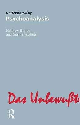 E-Book (pdf) Understanding Psychoanalysis von Matthew Sharpe, Joanne Faulkner
