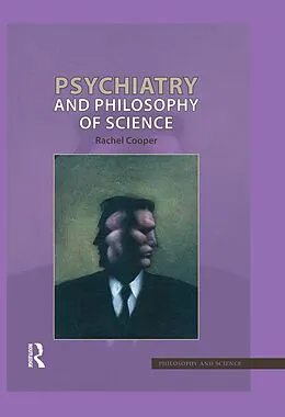 E-Book (epub) Psychiatry and Philosophy of Science von Rachel Cooper