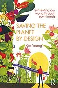 E-Book (pdf) Saving The Planet By Design von Ken Yeang