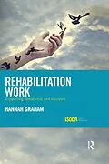 E-Book (epub) Rehabilitation Work von Hannah Graham