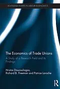 ePUB The Economics of Trade Unions von Hristos Doucouliagos, Richard B. Freeman, Patrice Laroche
