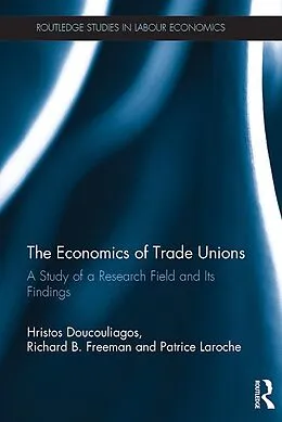 PDF The Economics of Trade Unions von Hristos Doucouliagos, Richard B. Freeman, Patrice Laroche