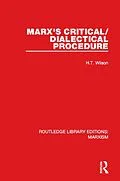 E-Book (pdf) Marx's Critical/Dialectical Procedure (RLE Marxism) von H. T. Wilson