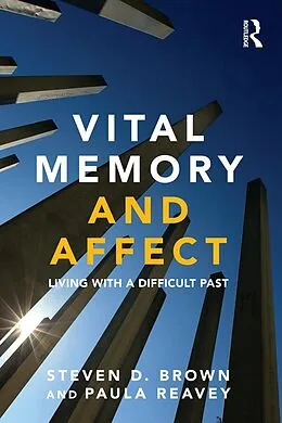 E-Book (epub) Vital Memory and Affect von Steven Brown, Paula Reavey