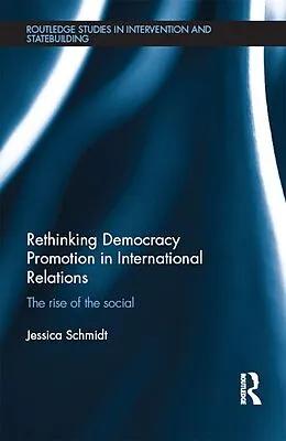 E-Book (epub) Rethinking Democracy Promotion in International Relations von Jessica Schmidt
