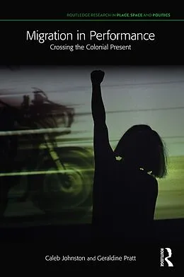 E-Book (pdf) Migration in Performance von Caleb Johnston, Geraldine Pratt