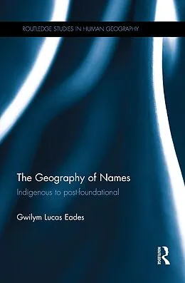 ePUB The Geography of Names von Gwilym Lucas Eades