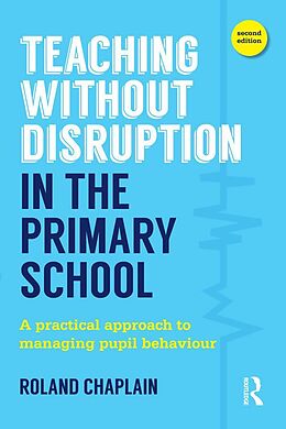 eBook (pdf) Teaching Without Disruption in the Primary School de Roland Chaplain