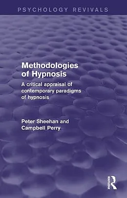E-Book (epub) Methodologies of Hypnosis (Psychology Revivals) von Peter Sheehan, Campbell Perry