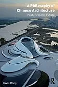 E-Book (epub) A Philosophy of Chinese Architecture von David Wang