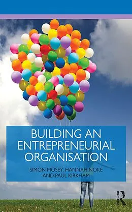 ePUB Building an Entrepreneurial Organisation von Simon Mosey, Hannah Noke, Paul Kirkham