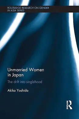 E-Book (pdf) Unmarried Women in Japan von Akiko Yoshida