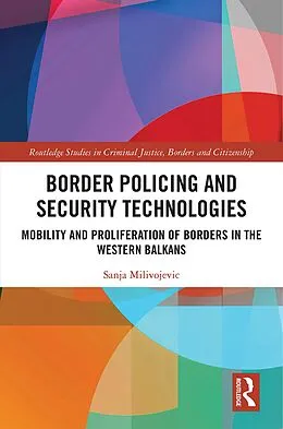 E-Book (epub) Border Policing and Security Technologies von Sanja Milivojevic