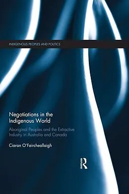 ePUB Negotiations in the Indigenous World von Ciaran O'Faircheallaigh