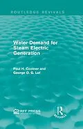 E-Book (epub) Water Demand for Steam Electric Generation (Routledge Revivals) von Paul H. Cootner, George O. G. Lof