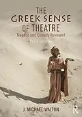E-Book (epub) The Greek Sense of Theatre von J Michael Walton
