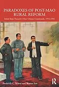 E-Book (epub) Paradoxes of Post-Mao Rural Reform von Frederick C. Teiwes, Warren Sun