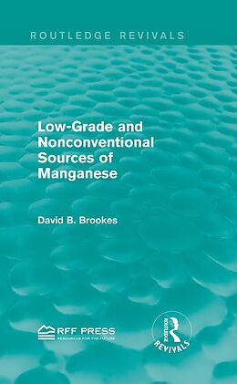 E-Book (epub) Low-Grade and Nonconventional Sources of Manganese (Routledge Revivals) von David B. Brookes