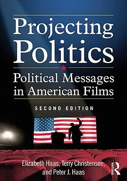 E-Book (epub) Projecting Politics von Elizabeth Haas, Terry Christensen, Peter J. Haas