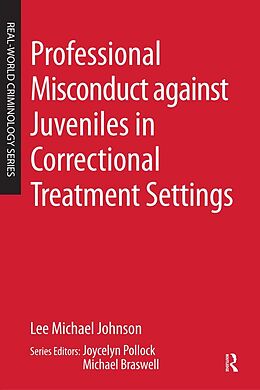 eBook (pdf) Professional Misconduct against Juveniles in Correctional Treatment Settings de Lee Michael Johnson