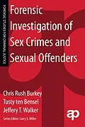 E-Book (pdf) Forensic Investigation of Sex Crimes and Sexual Offenders von Chris Rush Burkey, Tusty Ten Bensel, Jeffery Walker