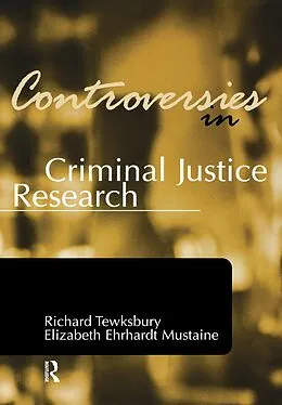 E-Book (pdf) Controversies in Criminal Justice Research von Richard Tewksbury, Elizabeth Ehrhardt Mustaine