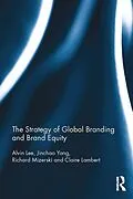 E-Book (pdf) The Strategy of Global Branding and Brand Equity von Alvin Lee, Jinchao Yang, Richard Mizerski