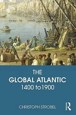 E-Book (epub) The Global Atlantic von Christoph Strobel