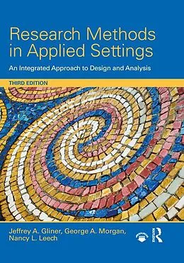 E-Book (epub) Research Methods in Applied Settings von Jeffrey A. Gliner, George A. Morgan, Nancy L. Leech