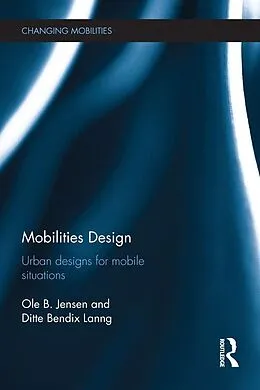 E-Book (pdf) Mobilities Design von Ole B. Jensen, Ditte Bendix Lanng