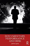 E-Book (pdf) Documentary, Performance and Risk von James Lyons