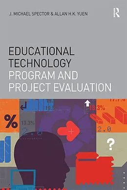 E-Book (epub) Educational Technology Program and Project Evaluation von J. Michael Spector, Allan H. K. Yuen