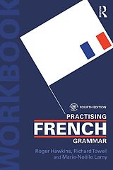 E-Book (epub) Practising French Grammar von Roger Hawkins, Marie-Noelle Lamy, Richard Towell