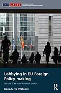 E-Book (epub) Lobbying in EU Foreign Policy-making von Benedetta Voltolini